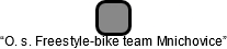“O. s. Freestyle-bike team Mnichovice” - obrázek vizuálního zobrazení vztahů obchodního rejstříku