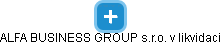 ALFA BUSINESS GROUP s.r.o. v likvidaci - obrázek vizuálního zobrazení vztahů obchodního rejstříku